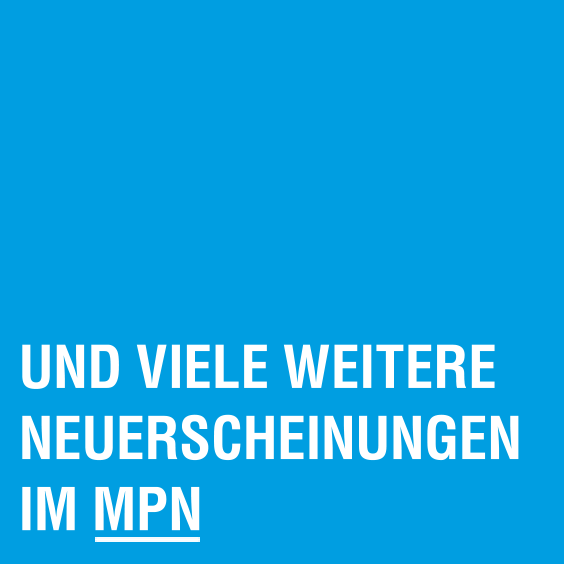 und viele weitere Neuerscheinungen im MPN